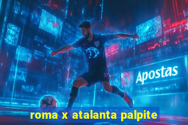 roma x atalanta palpite