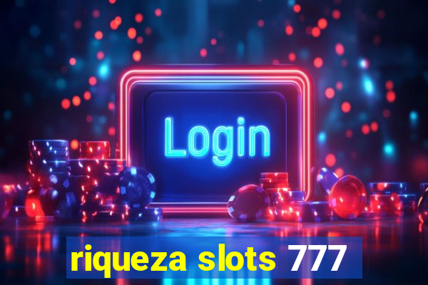 riqueza slots 777