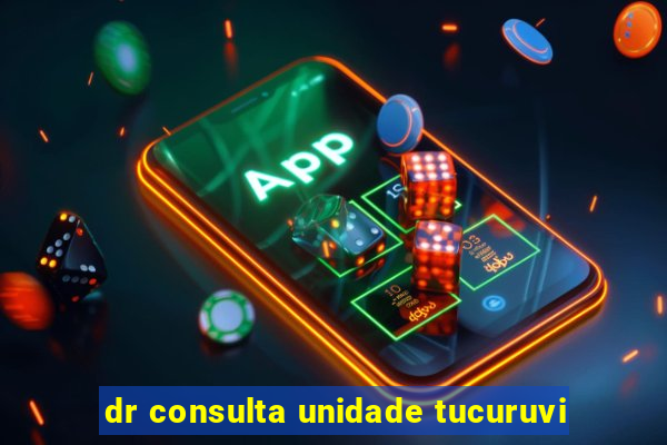 dr consulta unidade tucuruvi