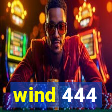 wind 444