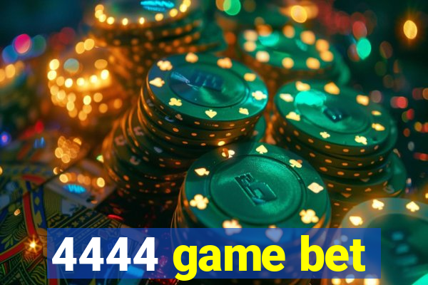 4444 game bet