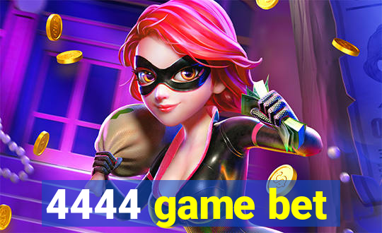 4444 game bet