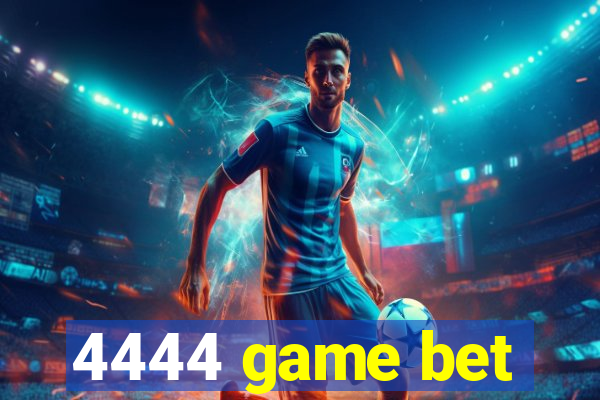 4444 game bet