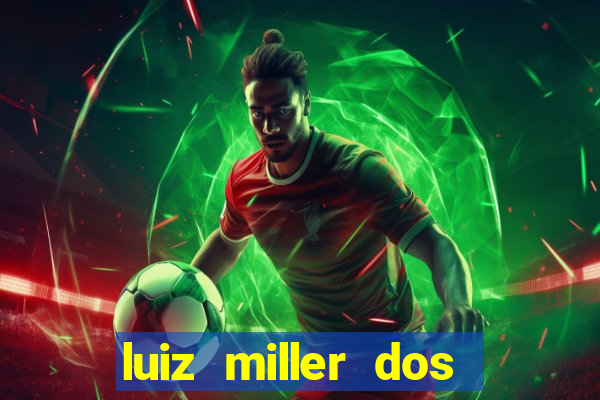 luiz miller dos santos martinho