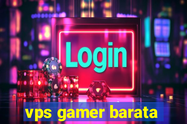 vps gamer barata