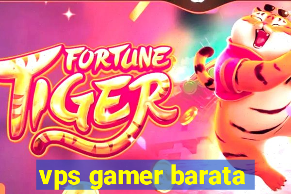 vps gamer barata