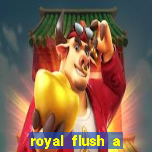 royal flush a maior jogada do poker