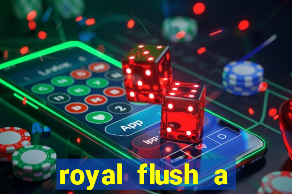 royal flush a maior jogada do poker