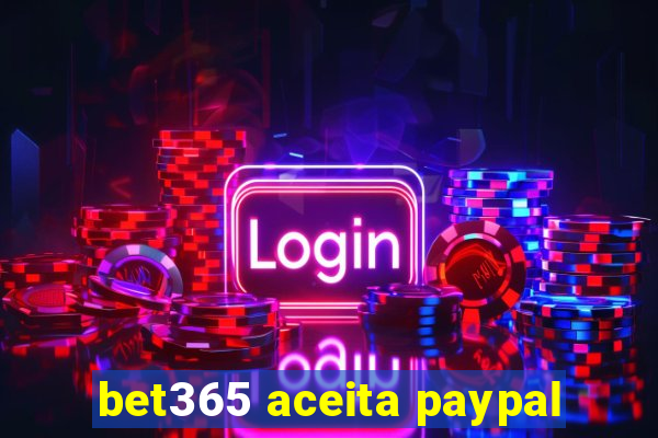 bet365 aceita paypal