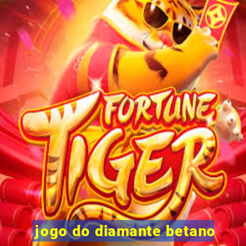 jogo do diamante betano