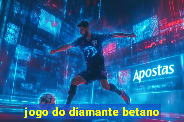 jogo do diamante betano