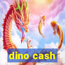 dino cash