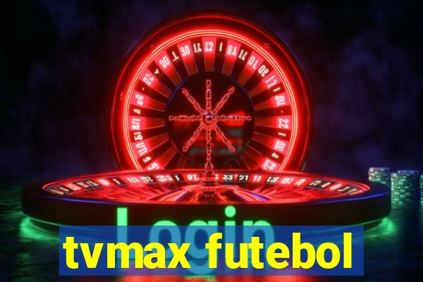 tvmax futebol