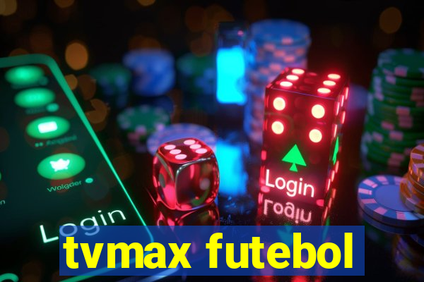 tvmax futebol