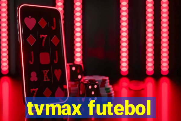 tvmax futebol