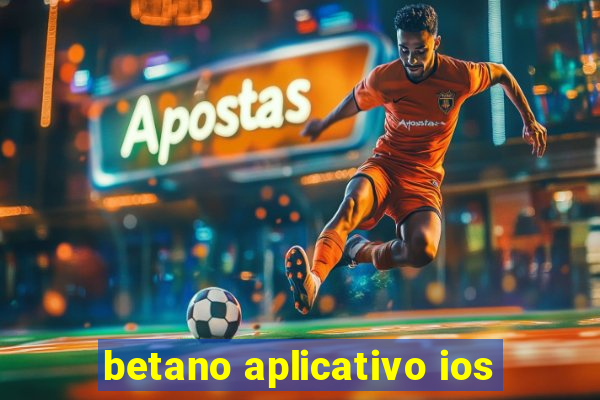 betano aplicativo ios