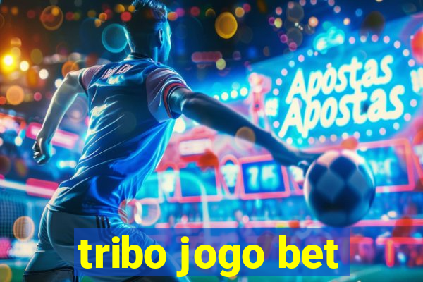 tribo jogo bet