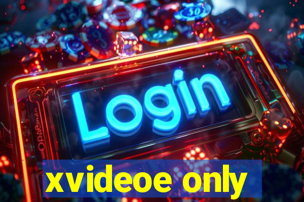 xvideoe only