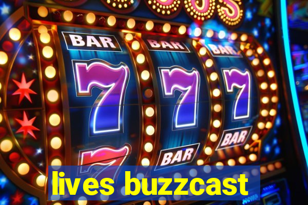 lives buzzcast