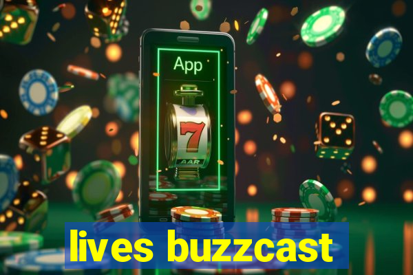 lives buzzcast