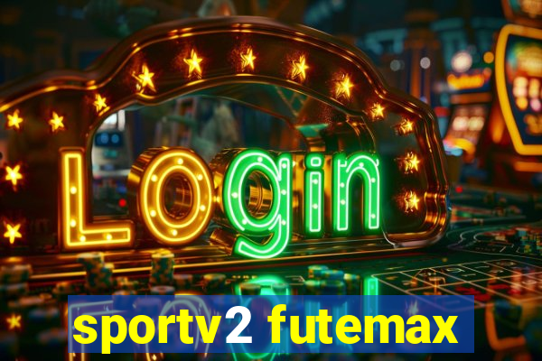 sportv2 futemax