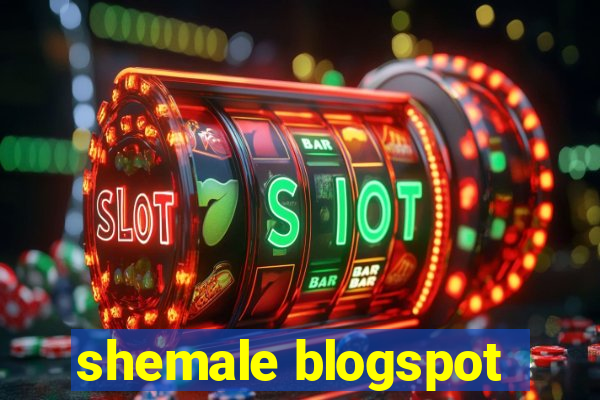 shemale blogspot