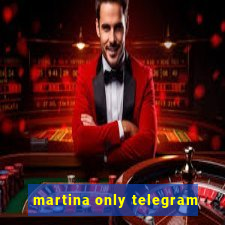 martina only telegram