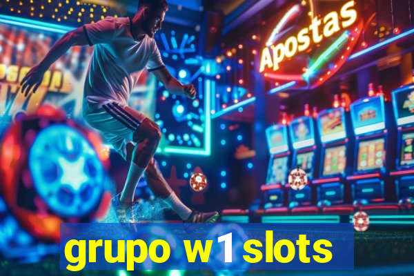 grupo w1 slots