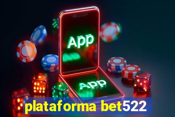 plataforma bet522