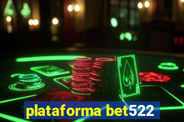 plataforma bet522