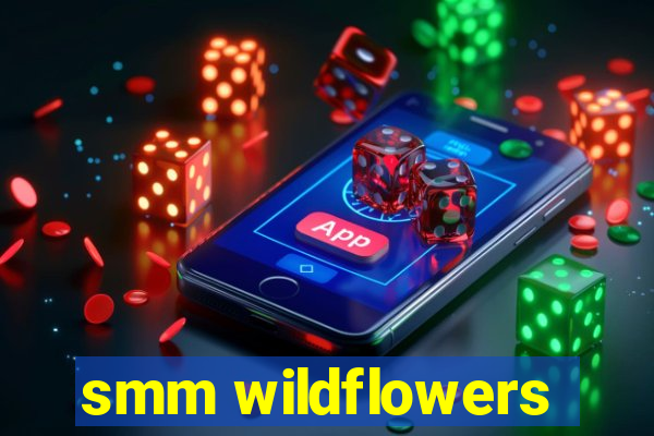 smm wildflowers