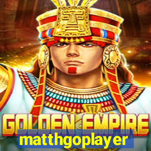 matthgoplayer