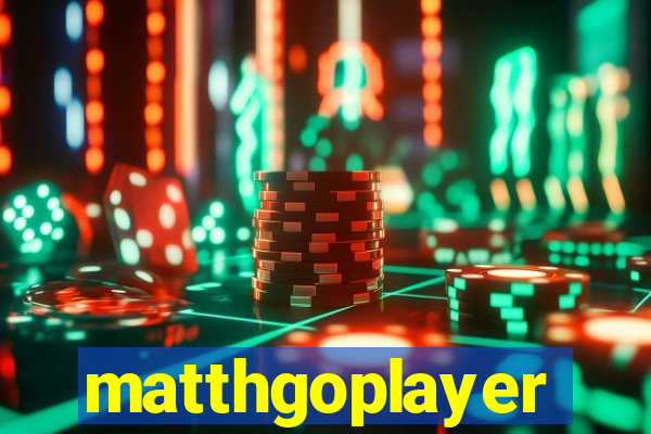 matthgoplayer