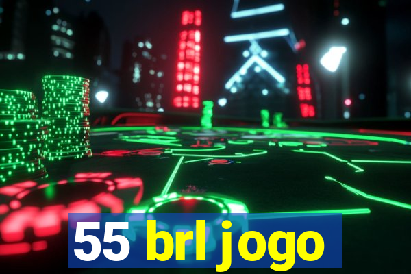 55 brl jogo