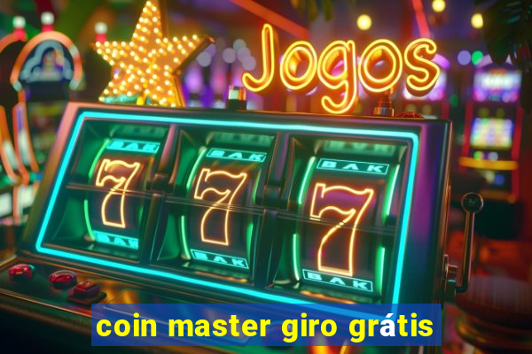 coin master giro grátis