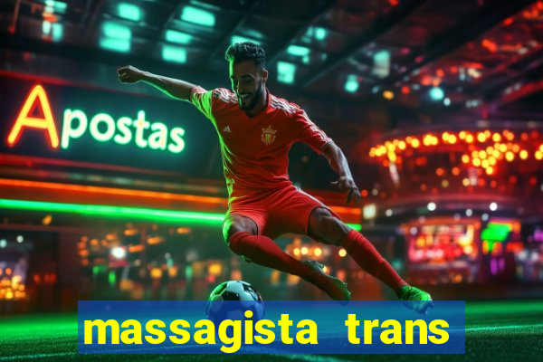 massagista trans s?o paulo