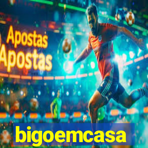 bigoemcasa