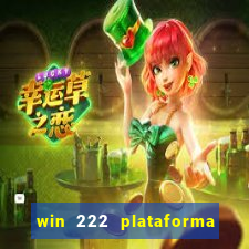 win 222 plataforma de jogos