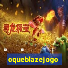 oqueblazejogo