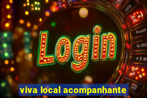 viva local acompanhante