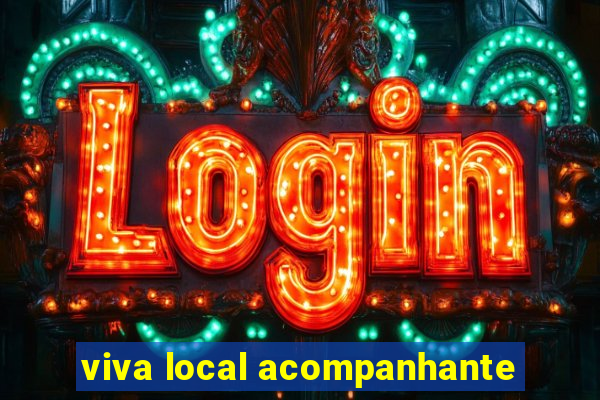 viva local acompanhante