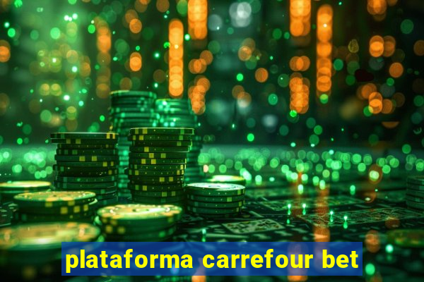 plataforma carrefour bet