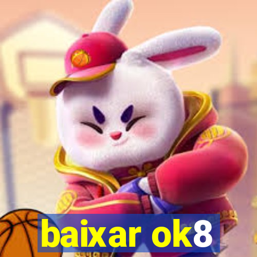 baixar ok8