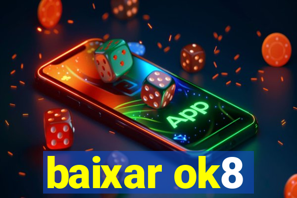 baixar ok8