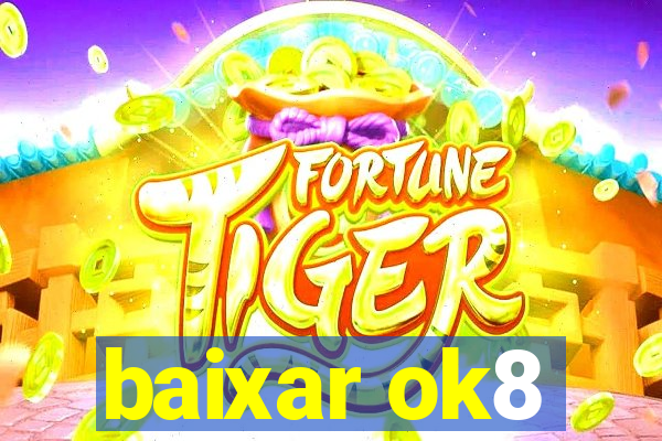 baixar ok8