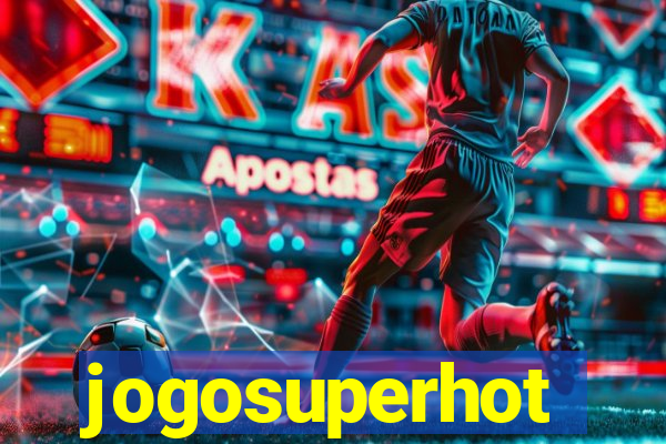 jogosuperhot