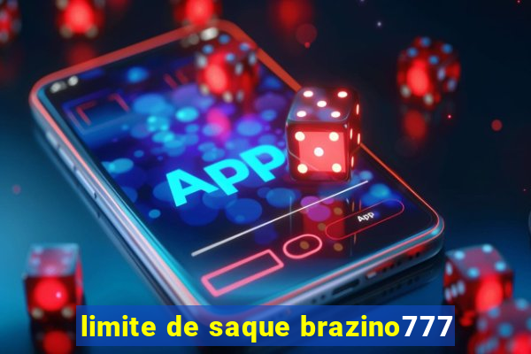 limite de saque brazino777