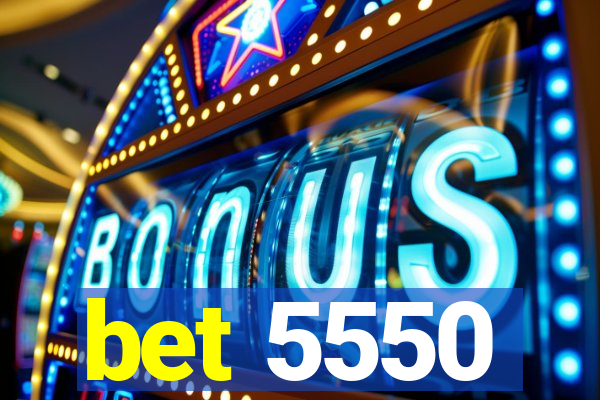 bet 5550