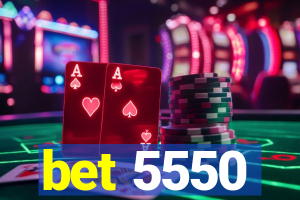 bet 5550