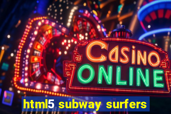 html5 subway surfers